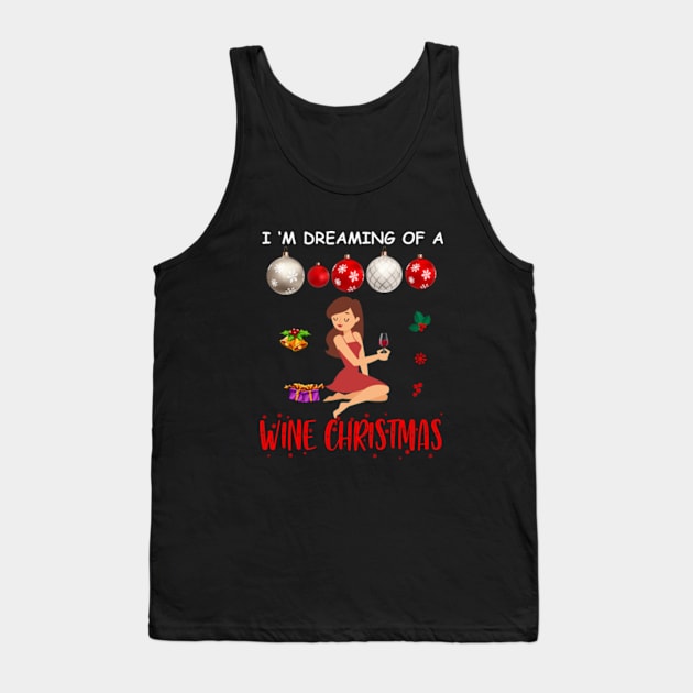 I M Dreaming Of A Wine Christmas Tank Top by Cristian Torres
